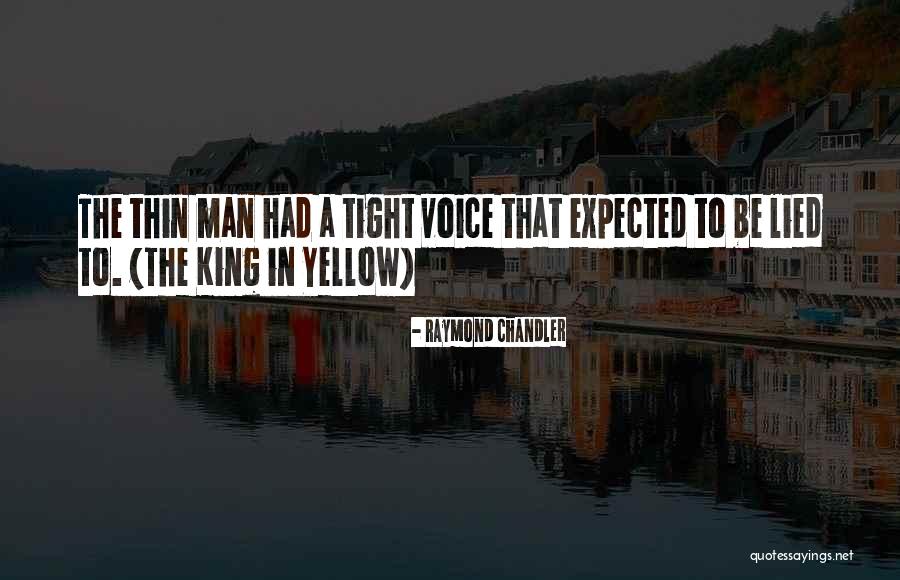 Yellow King Quotes By Raymond Chandler Yellow King Quotes By Raymond Chandler