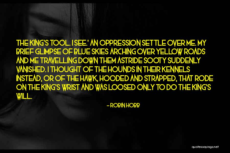 Yellow King Quotes By Robin Hobb Yellow King Quotes By Robin Hobb