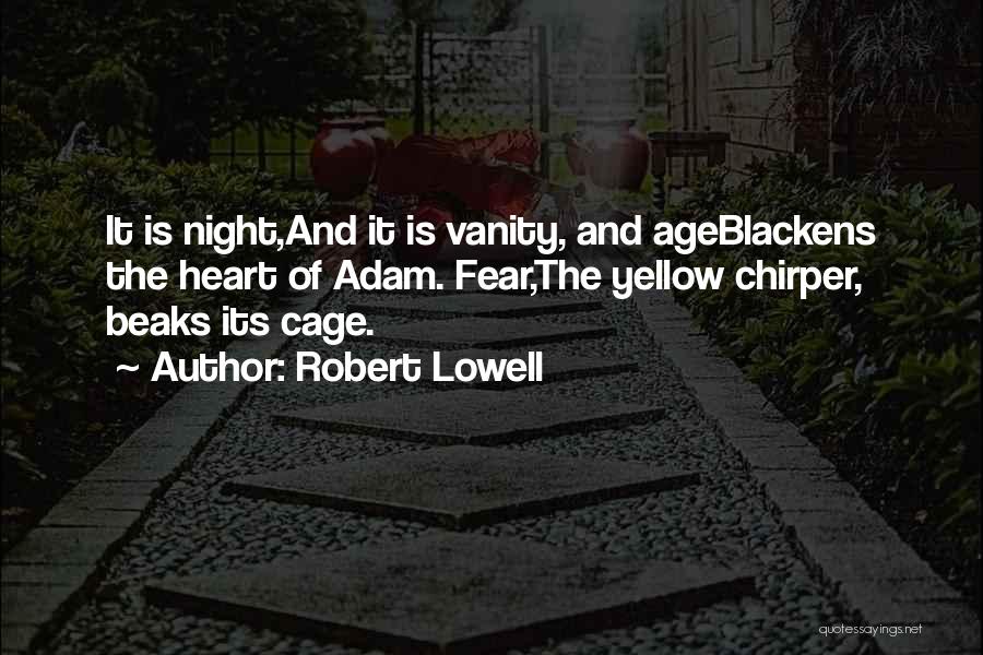 Yellow Night Quotes By Robert Lowell