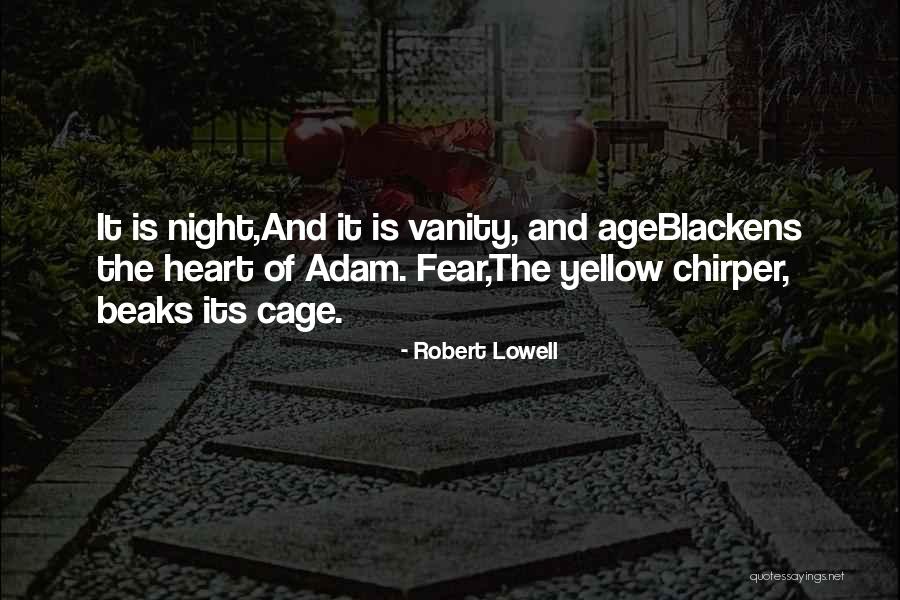 Yellow Night Quotes By Robert Lowell