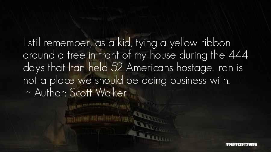 Yellow Ribbon Quotes By Scott Walker