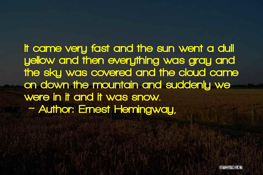 Yellow Sky Quotes By Ernest Hemingway,