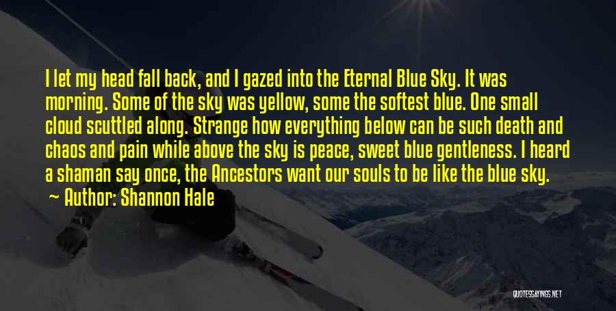 Yellow Sky Quotes By Shannon Hale