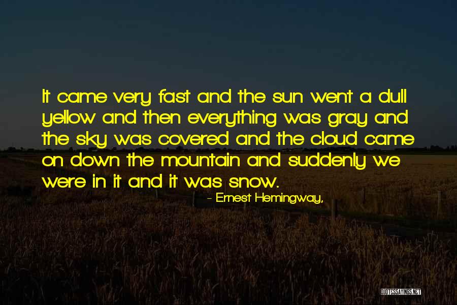 Yellow Snow Quotes By Ernest Hemingway, Yellow Snow Quotes By Ernest Hemingway,
