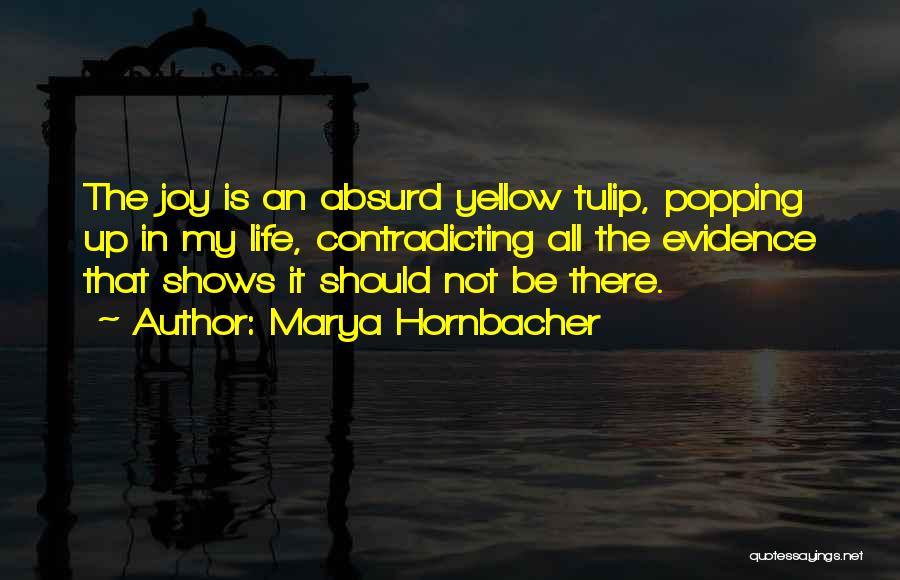 Yellow Tulip Quotes By Marya Hornbacher