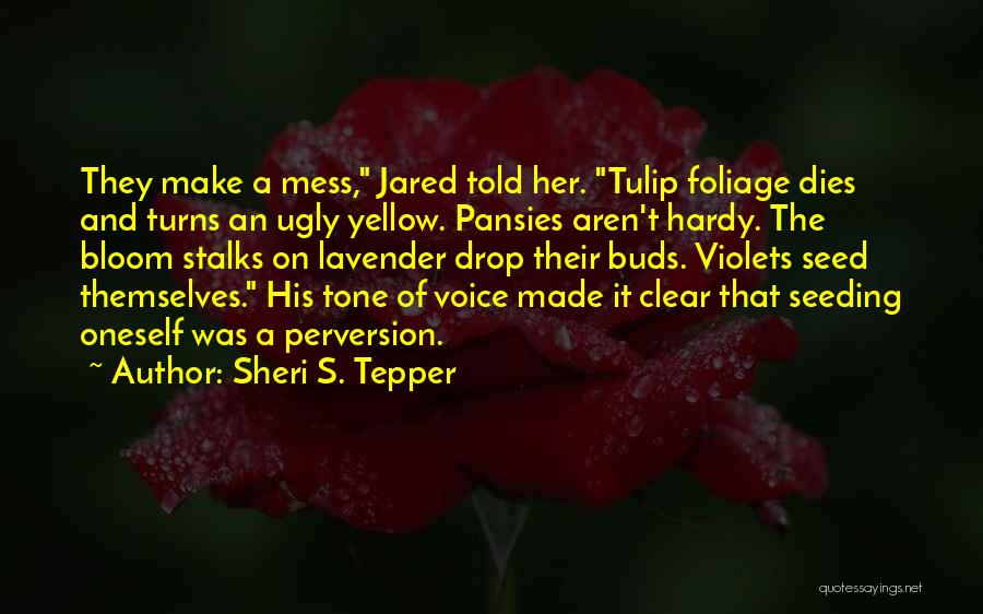 Yellow Tulip Quotes By Sheri S. Tepper