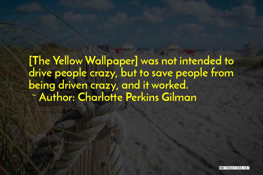 Yellow Wallpaper Gilman Quotes By Charlotte Perkins Gilman