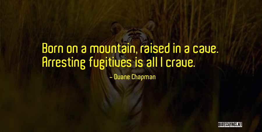 Yellowish Diarrhea Quotes By Duane Chapman Yellowish Diarrhea Quotes By Duane Chapman