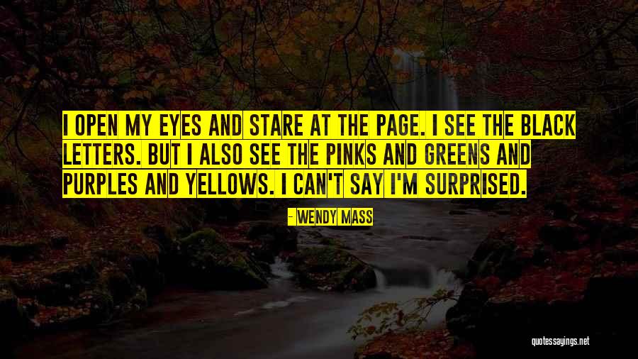 Yellows Quotes By Wendy Mass Yellows Quotes By Wendy Mass