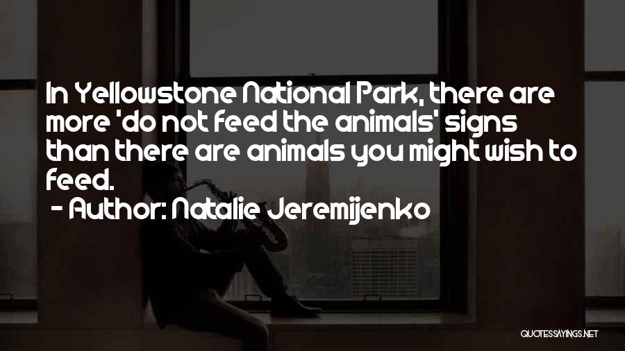 Yellowstone National Park Quotes By Natalie Jeremijenko