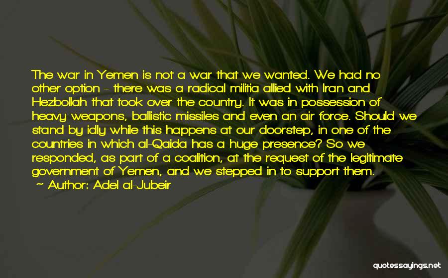 Yemen Quotes By Adel Al-Jubeir