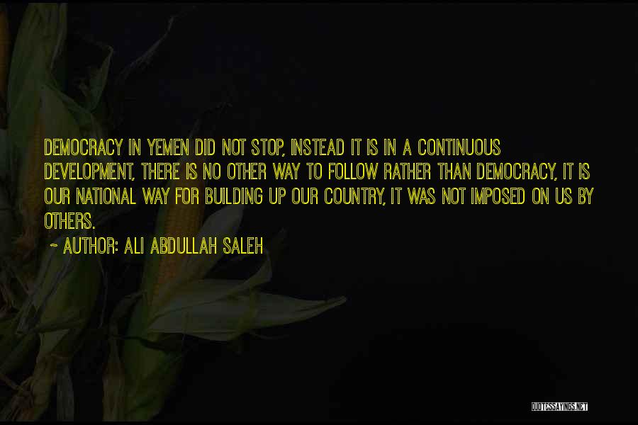 Yemen Quotes By Ali Abdullah Saleh