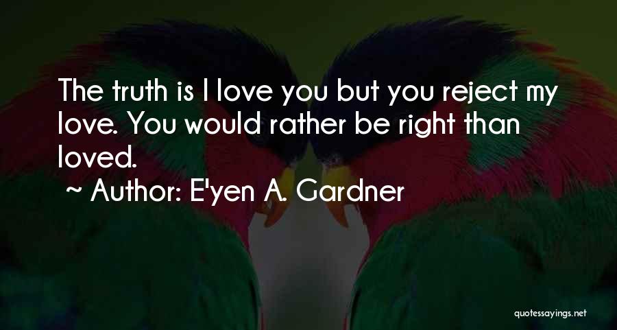 Yen Quotes By E'yen A. Gardner