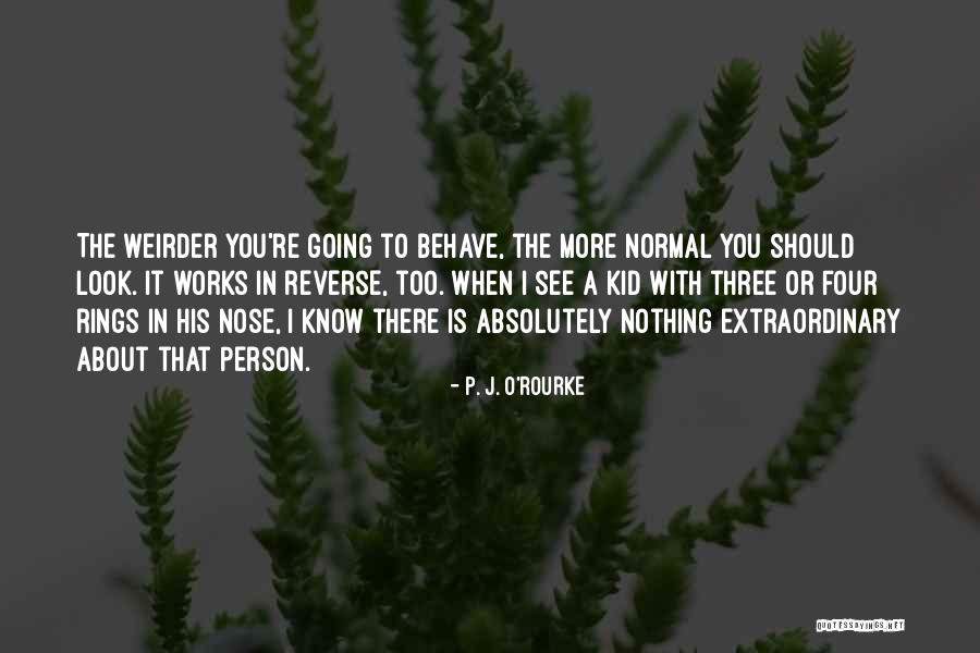 Yeniden Bege Quotes By P. J. O'Rourke Yeniden Bege Quotes By P. J. O'Rourke