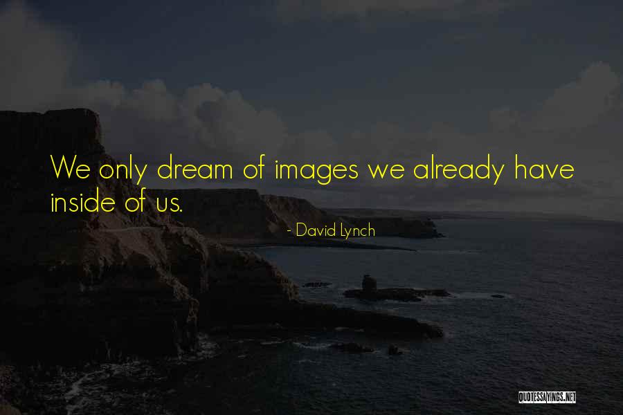 Yenilen Slaym Quotes By David Lynch Yenilen Slaym Quotes By David Lynch