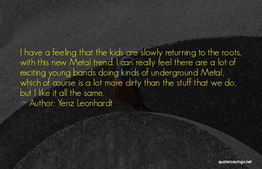 Yenz Leonhardt Quotes 1886440