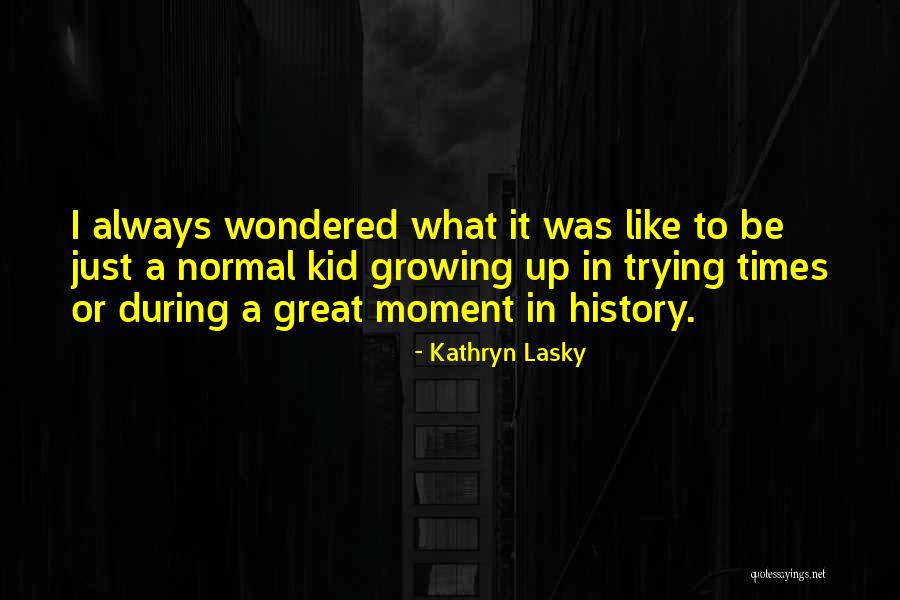 Yeomans Job Quotes By Kathryn Lasky Yeomans Job Quotes By Kathryn Lasky