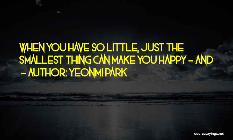 Yeonmi Park Quotes 1765756