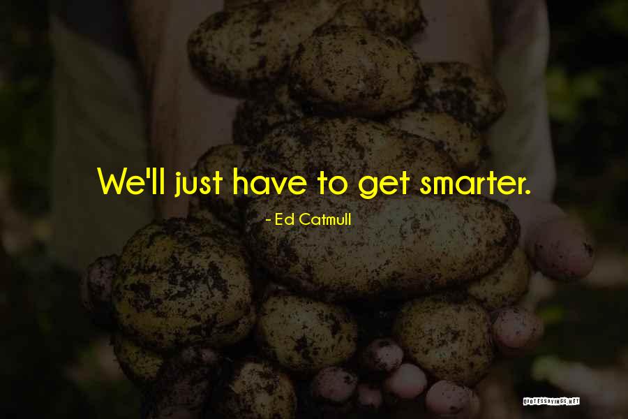 Yepes Quotes By Ed Catmull Yepes Quotes By Ed Catmull
