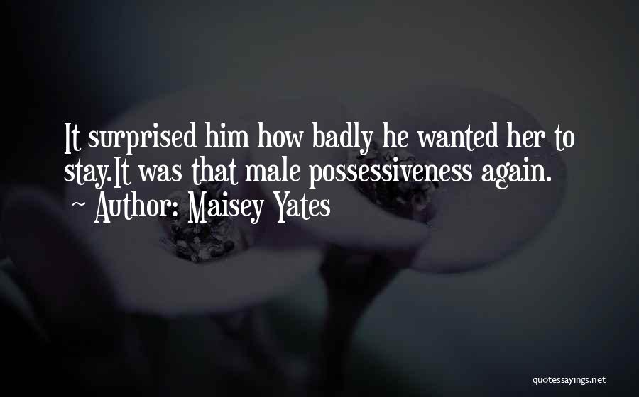 Yerine Koyma Quotes By Maisey Yates