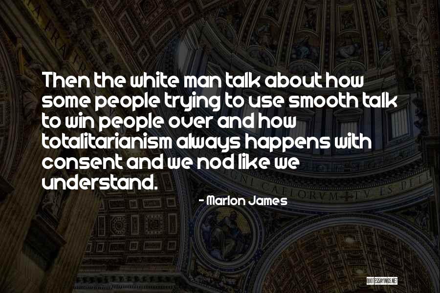 Yerlan Syzdykov Quotes By Marlon James Yerlan Syzdykov Quotes By Marlon James
