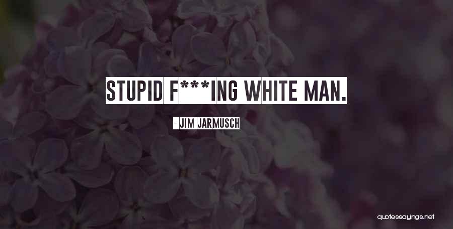 Yervand Aslanian Quotes By Jim Jarmusch Yervand Aslanian Quotes By Jim Jarmusch