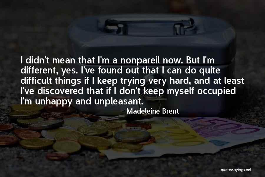 Yes And Quotes By Madeleine Brent