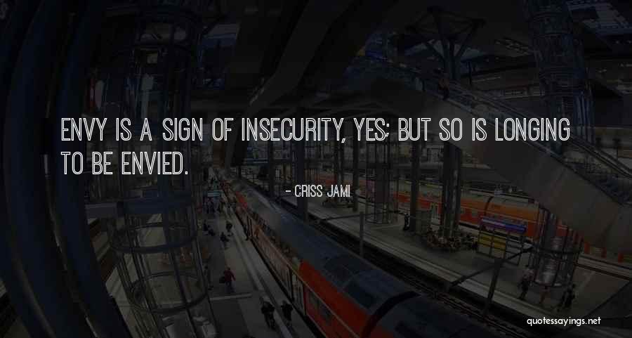 Yes Attitude Quotes By Criss Jami Yes Attitude Quotes By Criss Jami