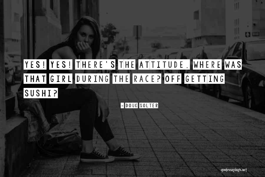 Yes Attitude Quotes By Doug Solter Yes Attitude Quotes By Doug Solter