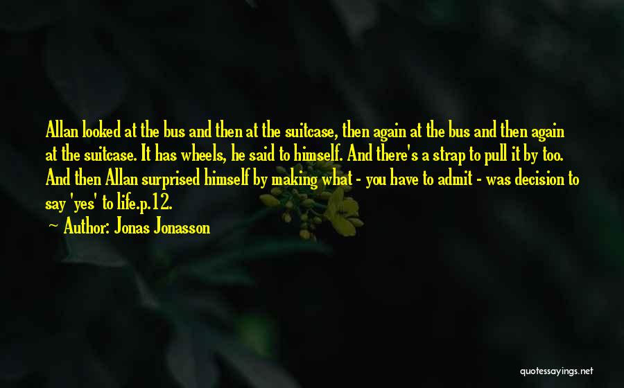 Yes Attitude Quotes By Jonas Jonasson