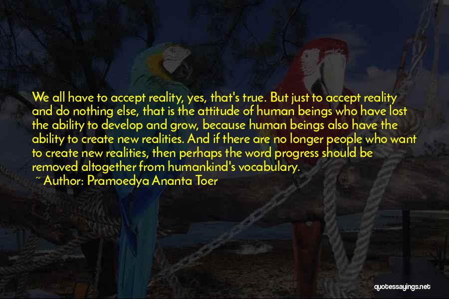 Yes Attitude Quotes By Pramoedya Ananta Toer