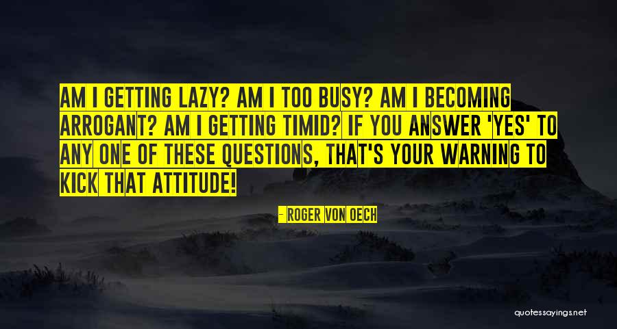 Yes Attitude Quotes By Roger Von Oech