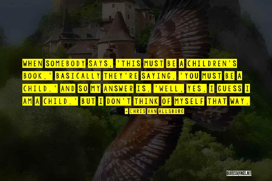 Yes Book Quotes By Chris Van Allsburg Yes Book Quotes By Chris Van Allsburg