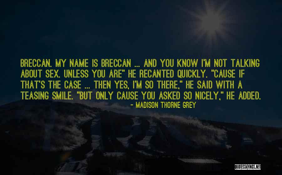 Yes Book Quotes By Madison Thorne Grey Yes Book Quotes By Madison Thorne Grey