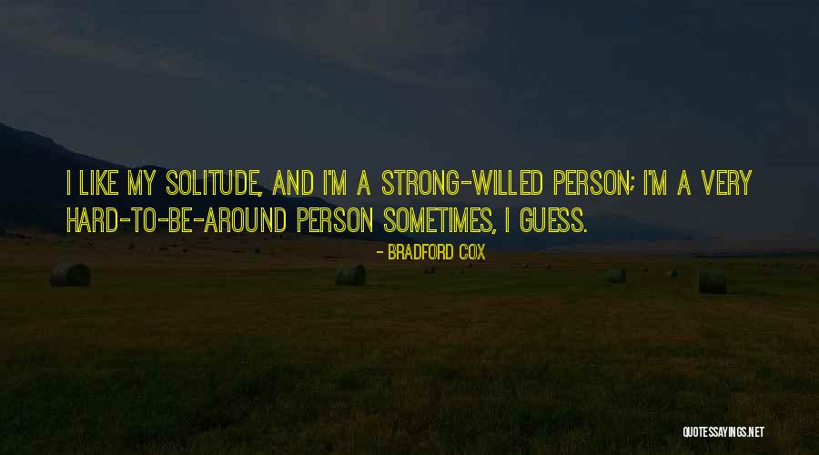 Yes I Am A Strong Person Quotes By Bradford Cox Yes I Am A Strong Person Quotes By Bradford Cox