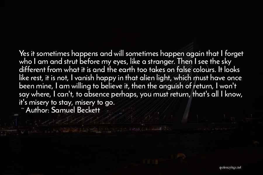 Yes I Am Happy Quotes By Samuel Beckett Yes I Am Happy Quotes By Samuel Beckett