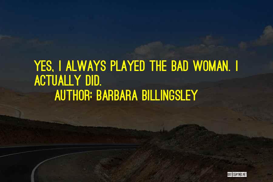 Yes I Did Quotes By Barbara Billingsley