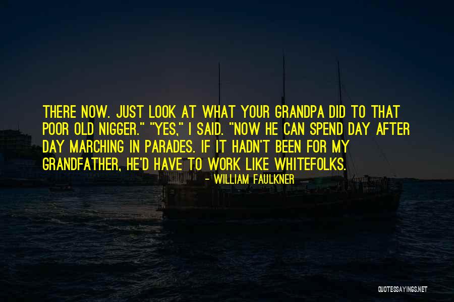 Yes I Did Quotes By William Faulkner