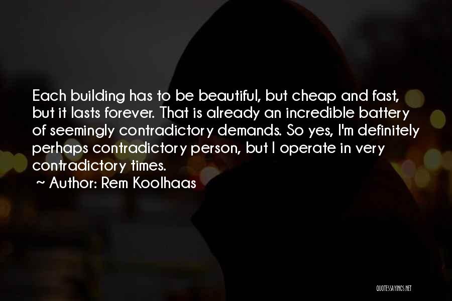 Yes I ' M Beautiful Quotes By Rem Koolhaas