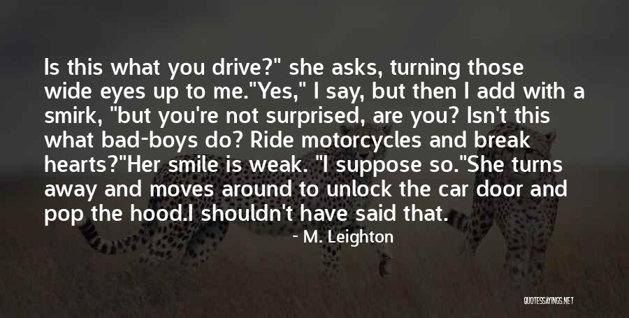 Yes I Smile But Quotes By M. Leighton Yes I Smile But Quotes By M. Leighton