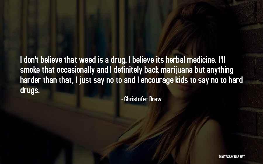 Yes I Smoke Weed Quotes By Christofer Drew