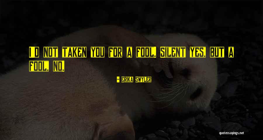 Yes I'm A Fool Quotes By Erika Swyler Yes I'm A Fool Quotes By Erika Swyler