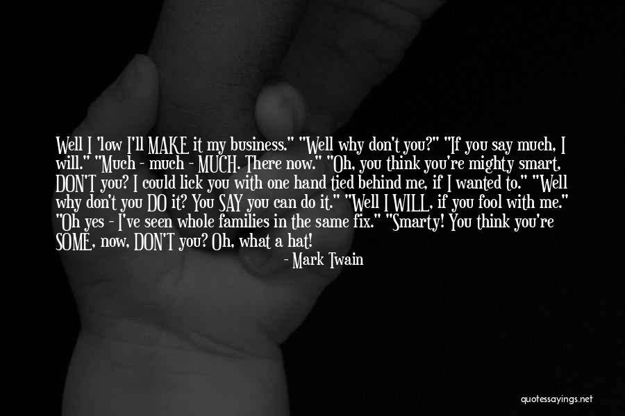 Yes I'm A Fool Quotes By Mark Twain Yes I'm A Fool Quotes By Mark Twain