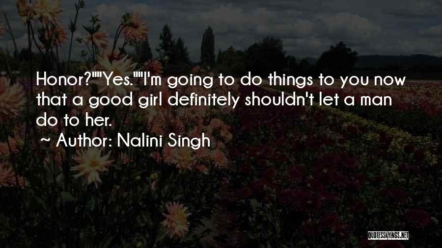 Yes I'm A Girl Quotes By Nalini Singh