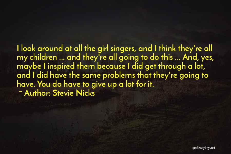 Yes I'm A Girl Quotes By Stevie Nicks