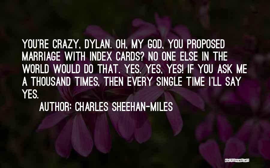 Yes I'm Crazy Quotes By Charles Sheehan-Miles