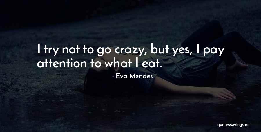 Yes I'm Crazy Quotes By Eva Mendes