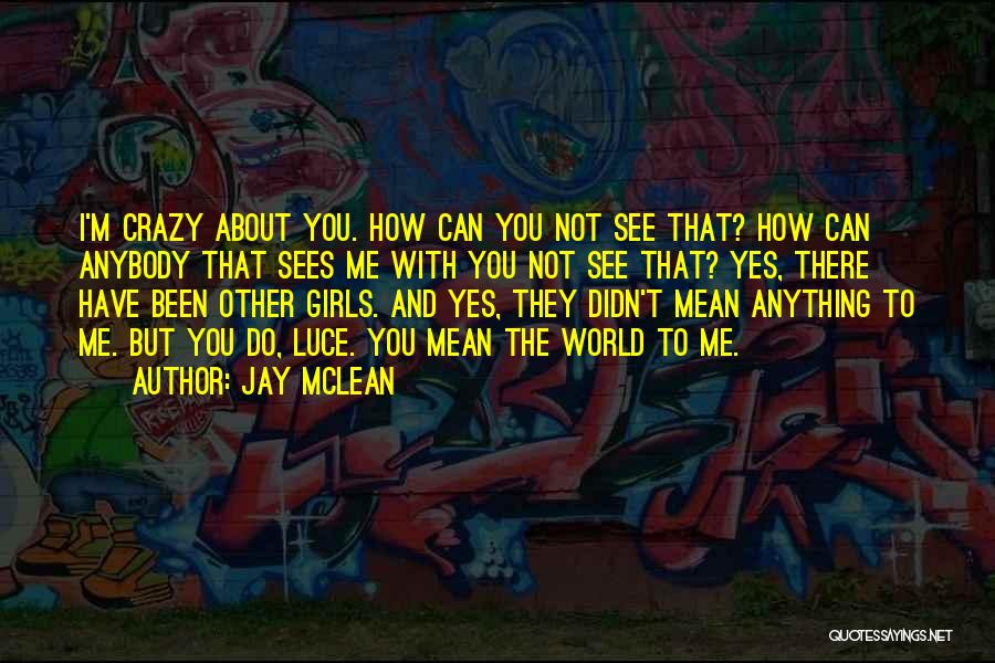 Yes I'm Crazy Quotes By Jay McLean