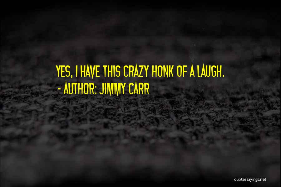 Yes I'm Crazy Quotes By Jimmy Carr