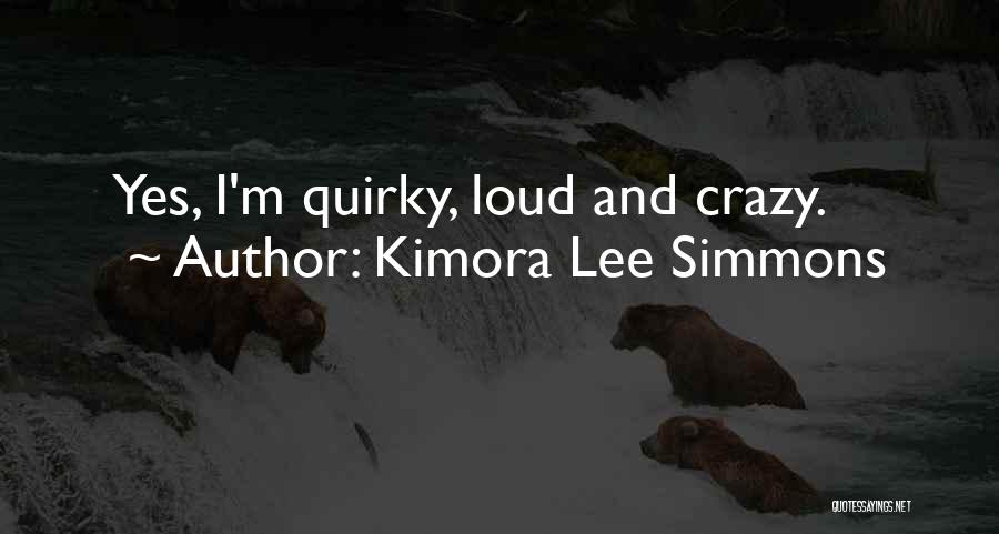 Yes I'm Crazy Quotes By Kimora Lee Simmons